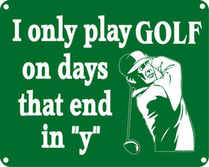 i-only-play-golf...-funny-sign | www.4hourbodygirl.com